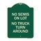 Signmission Driveway No Semis on Lot No Truck Turn Around Heavy-Gauge Aluminum Sign, 24" x 18", G-1824-24127 A-DES-G-1824-24127 - alternate 1